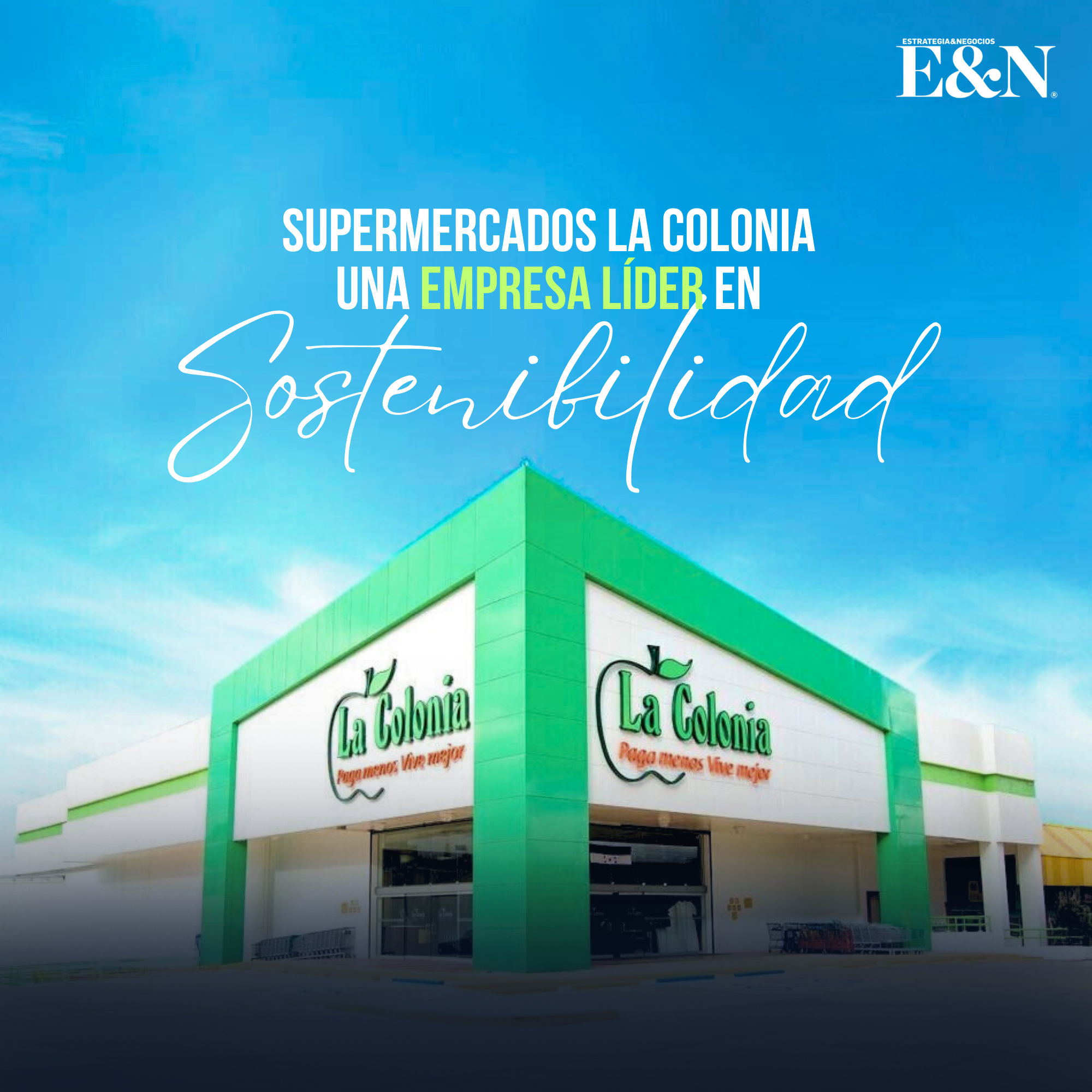 Supermercados La Colonia, entre las empresas más sostenibles de la región según E&N
